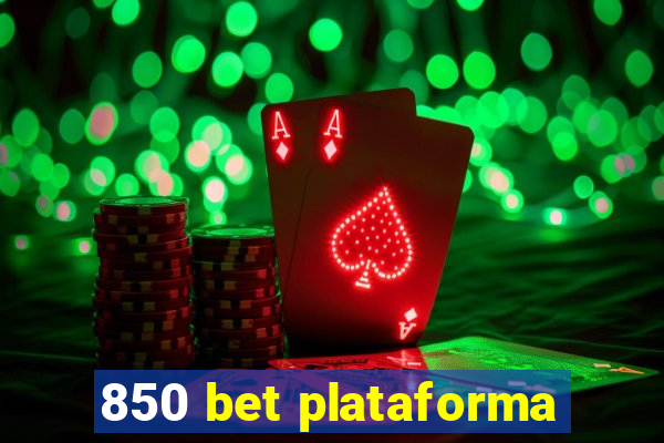 850 bet plataforma